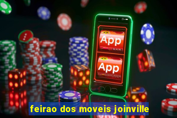 feirao dos moveis joinville